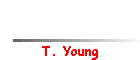 T. Young